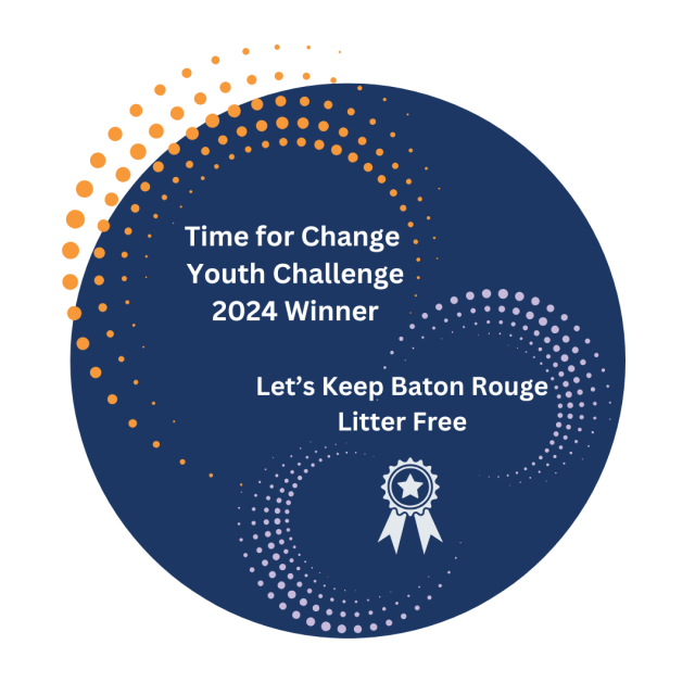 Dark Blue Circle with Orange and Purple dots, white medal, white text reading: Time for Change Youth Challenge 2024 Winner Let's Keep Baton Rouge Litter Free