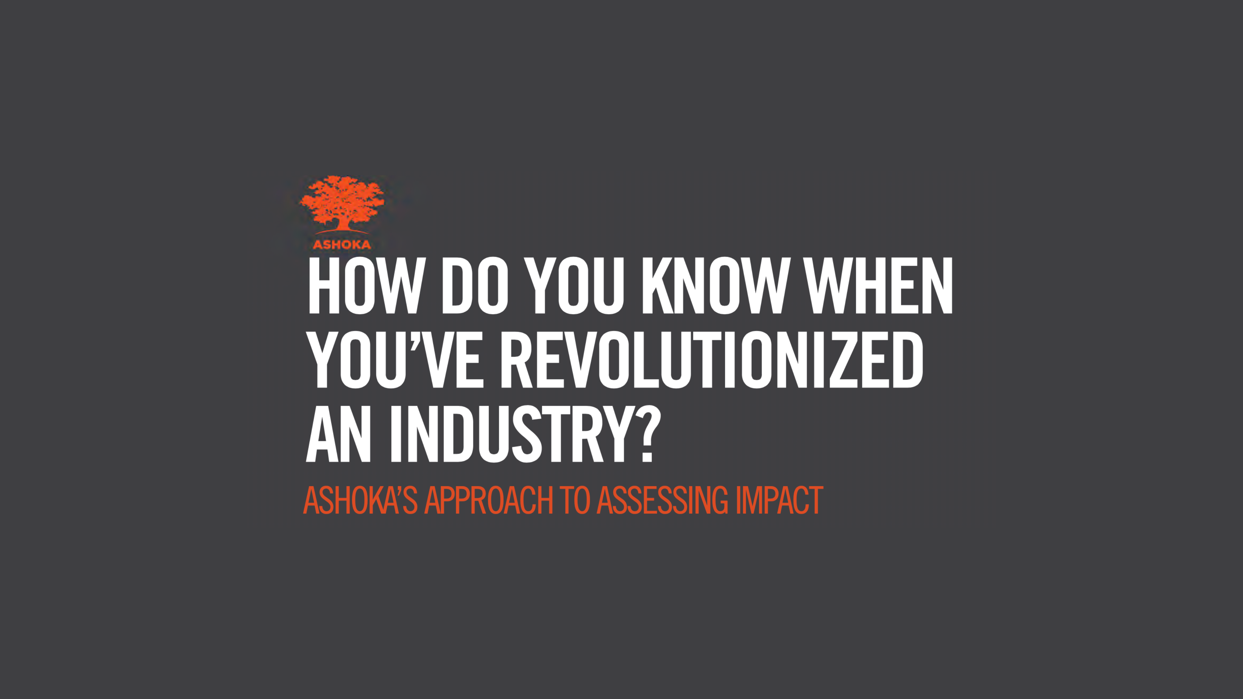 How do you know when you've revolutionized an industry